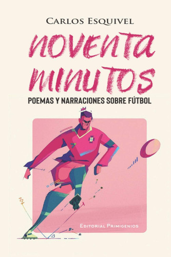 Libro: Noventa Minutos: Poemas Y Narraciones Sobre Fútbol (s