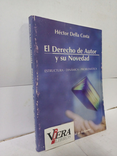 El Derecho De Autor Y Su Novedad / Héctor Della Costa