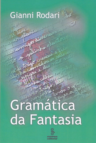 Gramática Da Fantasia: Gramática Da Fantasia, De Rodari, Gianni. Editora Summus, Capa Mole, Edição 1 Em Português