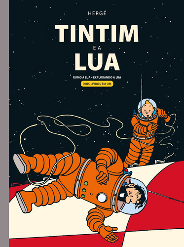 Tintim e a Lua: Rumo à Lua e Explorando a Lua, de Hergé. Série As aventuras de Tintim Editora Schwarcz SA, capa dura em português, 2021