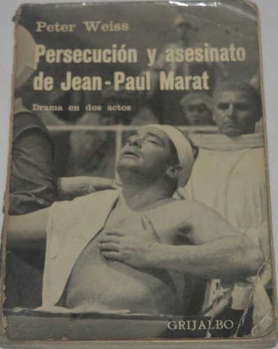 Persecución Y Asesinato De Jean Paul Marat - Peter Weiss N17
