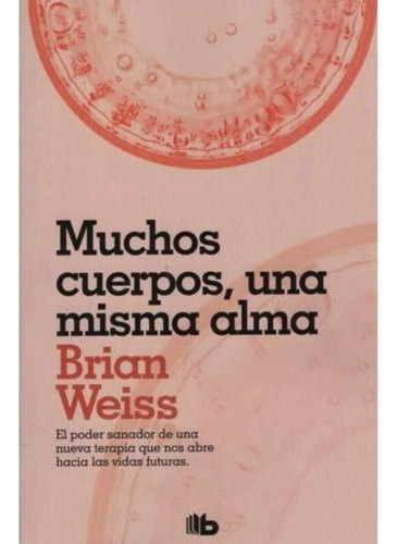 Muchos Cuerpos, Una Misma Alma Brian Weiss