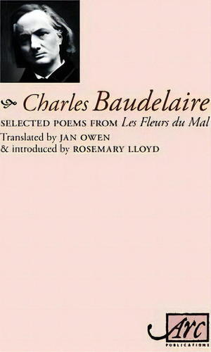 Selected Poems From Les Fleurs Du Mal, De Charles Baudelaire. Editorial Arc Publications, Tapa Blanda En Inglés