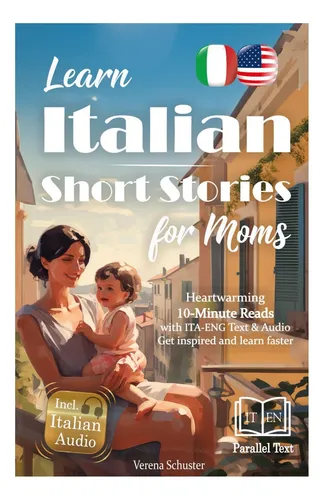 Libro: Aprenda Cuentos Cortos Italianos Para Mamás: Conmoved
