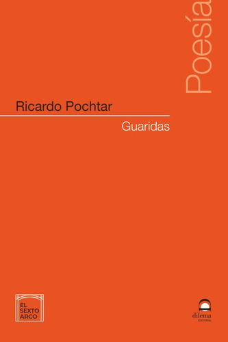 Libro Guaridas - Pochtar, Ricardo