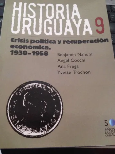 comprar Historia Uruguaya 9 Crisis Política Y Recuperación Eco