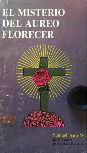 Samael Aun Weor: El Misterio De Aureo Florecer