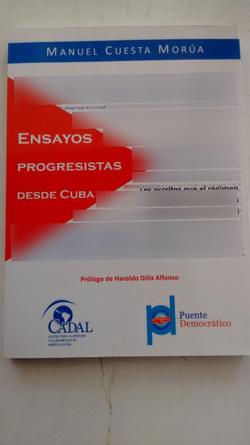 Ensayos Progresistas Desde Cuba De Manuel Cuesta Morúa