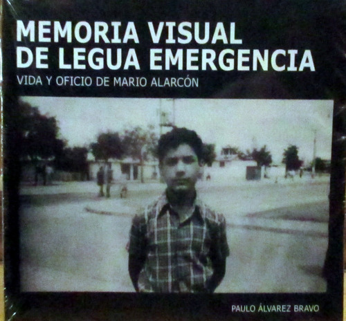 Memoria Visual De La Legua Emergencia, Paulo Álvarez Bravo