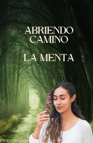 Libro: Abriendo Camino: La Menta (plantas Poderosas Magia An