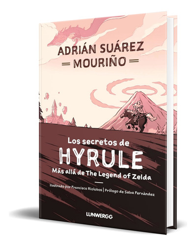 Libro Los Secretos De Hyrule Adrián Suárez Mouriño Original