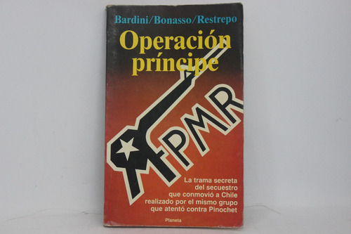 Miguel Bonasso, Roberto Bardini, Et Al., Operación Príncipe