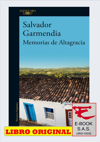 Memorias De Altagracia, De Salvador Garmendia. Editorial Alfaguara, Tapa Blanda En Español