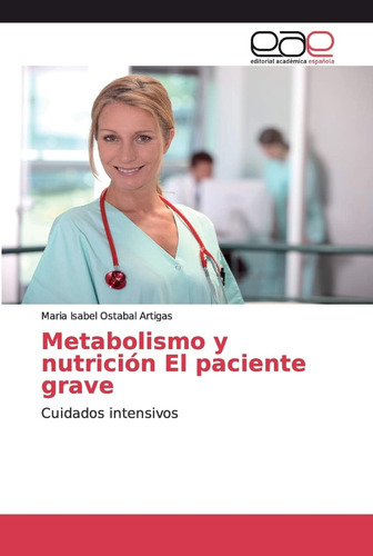 Libro:metabolismo Y Nutrición El Paciente Grave: Cuidados In