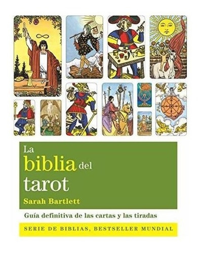 La Biblia Del Tarot: Guía Definitiva De Las Cartas Y Las Tir