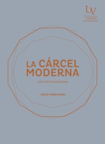 La Carcel Moderna - Cuneo Nash, Silvio, De Cuneo Nash, Silvio. Editorial Universidad De Valparaíso En Español