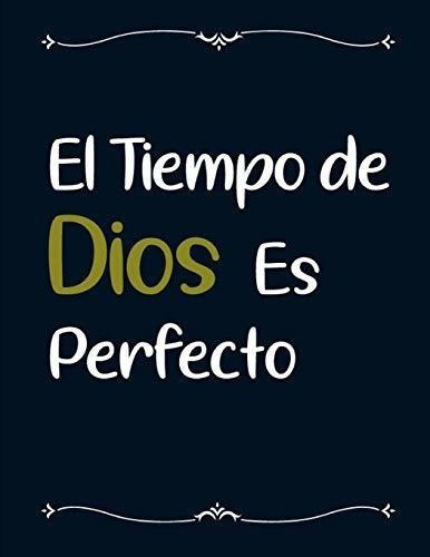 El Tiempo De Dios Es Perfecto Libreta De Apuntes..., De Gb, Z. Editorial Independently Published En Español