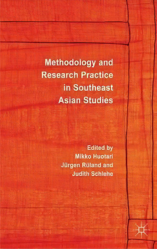 Methodology And Research Practice In Southeast Asian Studies, De Mikko Huotari. Editorial Palgrave Macmillan, Tapa Dura En Inglés