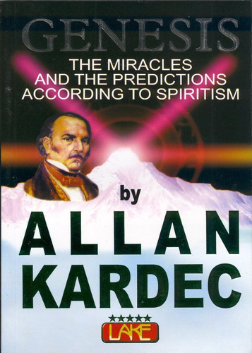Genesis, The Miracles And The Predictions: The Miracles And The Predictions According To Spiritism, De Allan Kardec., Vol. 1. Editorial Lake, Capa Mole Em Inglês