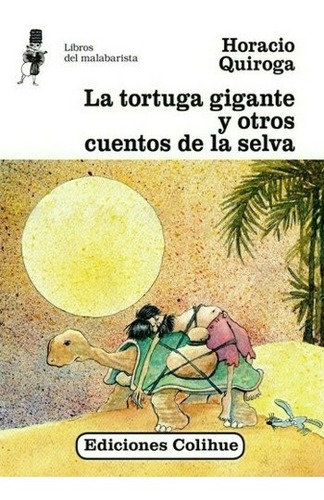 La Tortuga Gigante Y Otros Cuentos De La Selva