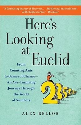 Here's Looking At Euclid : From Counting Ants To Games Of Ch