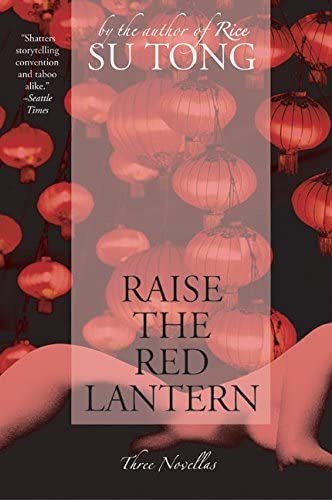 Raise The Red Lantern: Three Novellas, De Tong, Su. Editorial William Morrow & Company, Tapa Blanda En Inglés