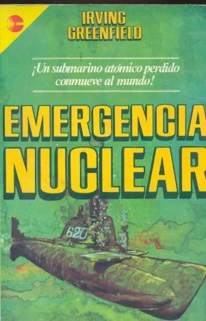 Irving Greenfield: Emergencia Nuclear