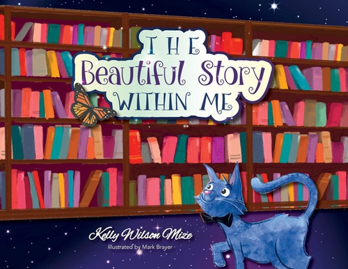 The Beautiful Story Within Me, De Mize, Kelly Wilson. Editorial Vertel Pub, Tapa Blanda En Inglés