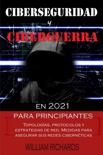 comprar Libro: Ciberseguridad Y Ciberguerra En 2021 Para Topologías,