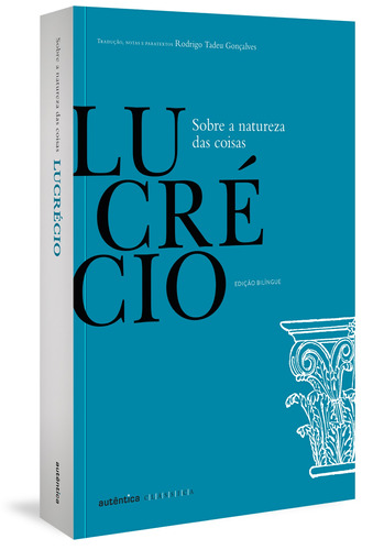 Sobre a Natureza das Coisas, de Lucrécio, .. Série Coleção Clássica Autêntica Editora Ltda., capa mole em latín/português, 2021