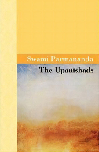 The Upanishads, De Swami Parmananda. Editorial Akasha Classics, Tapa Blanda En Inglés