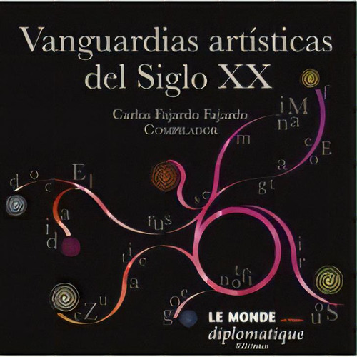 Vanguardias Artísticas Del Siglo Xx, De Carlos Fajardo Fajardo. Serie 9588454269, Vol. 1. Editorial Ediciones Desde Abajo, Tapa Blanda, Edición 2011 En Español, 2011