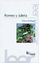 Comprar Romeo Y Julieta - Leer Y Crear Colihue, De Shakespeare, William. Editorial Colihue, Tapa Blanda En Español, 2001