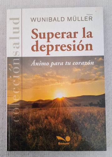 Superar La Depresión - Wunibald Muller - Bonum Salud