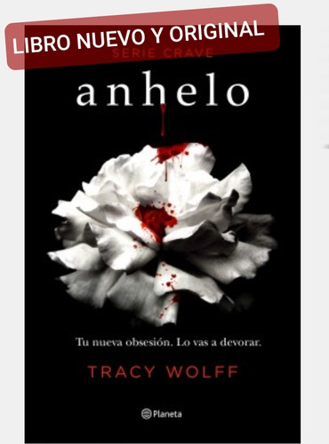 Anhelo. Serie Crave Tracy Wolff ( Libro Y Original )