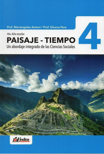Paisaje - Tiempo 4 - Ciencias Sociales, De Mariángeles Antoni. Editorial Índice, Tapa Blanda En Español