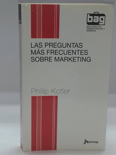 Las Preguntas Más Frecuentes De Marketing - Philip Kotler