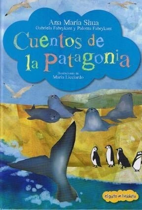 Libro Cuentos De La Patagonia De Ana Maria Shua