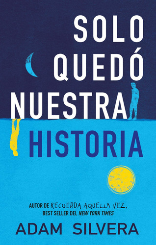 Solo Quedó Nuestra Historia - Adam Silvera - Nuevo, Original