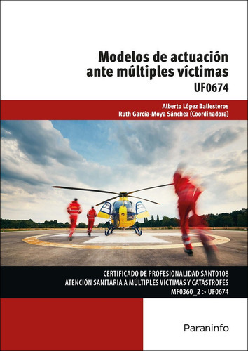 Modelos de actuaciÃÂ³n ante mÃÂºltiples vÃÂctimas, de GARCÍA-MOYA SÁNCHEZ, RUTH. Editorial Ediciones Paraninfo, S.A, tapa blanda en español