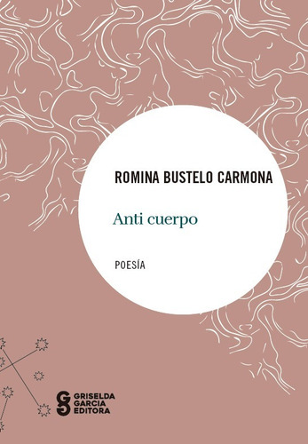 Romina Bustelo Carmona, Anti Cuerpo