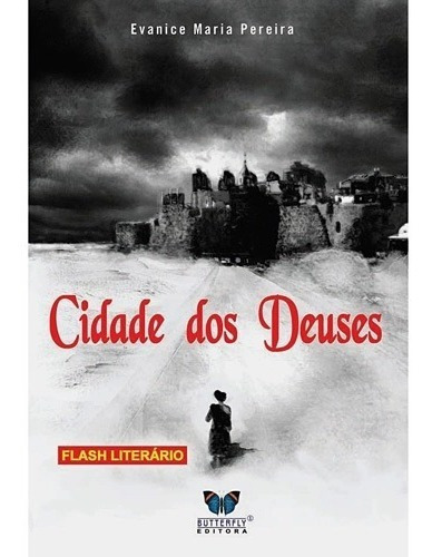 Cidade Dos Deuses, De Evanice Maria Pereira. Editora Butterfly Editora, Capa Mole, Edição 1 Em Português, 2011