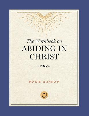 Libro The Workbook On Abiding In Christ - Dr Maxie Dunnam