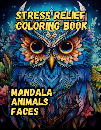 Libro: Stress Relief Coloring Book Mandala Animals Faces: Am