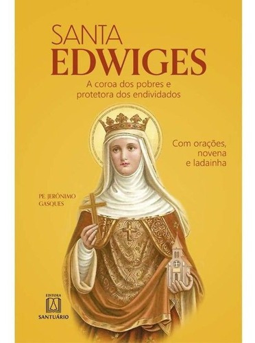 Santa Edwiges, de Gasques, Pe. Jerônimo. Editora Santuário em português