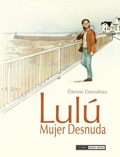 Lulu Mujer Desnuda -integral- -novela Grafica-