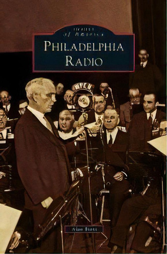 Philadelphia Radio, De Alan Boris. Editorial Arcadia Publishing Library Editions, Tapa Dura En Inglés