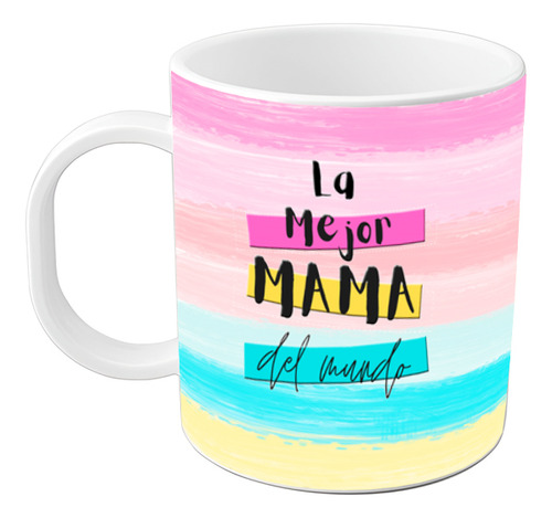 Taza Dia De La Madre Frase La Mejor Mama Del Mundo Plastico