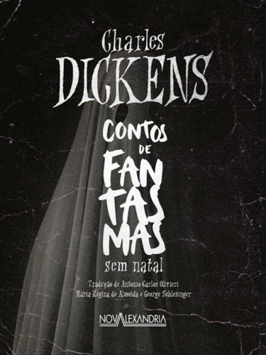Contos De Fantasmas - Sem Natal, De Dickens, Charles. Editora Nova Alexandria, Capa Mole Em Português