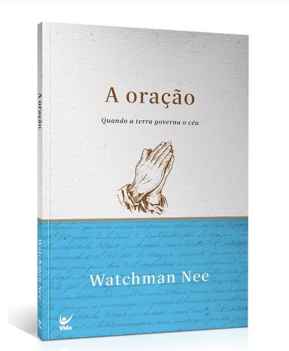 A Oração, Quando A Terra Governa O Céu -  Watchman Nee